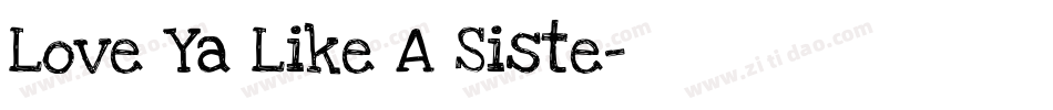 Love Ya Like A Siste字体转换